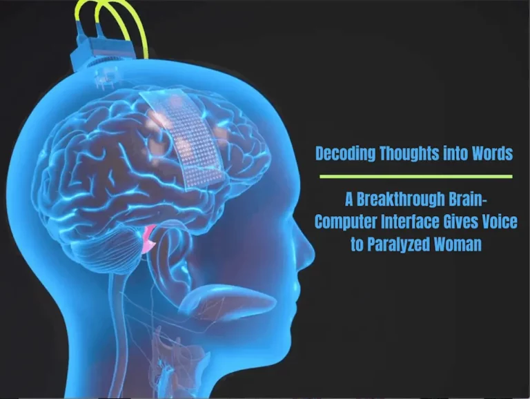 Decoding Thoughts into Words: A Breakthrough Brain-Computer Interface Lets Paralyzed Woman Speak via Neural Signals