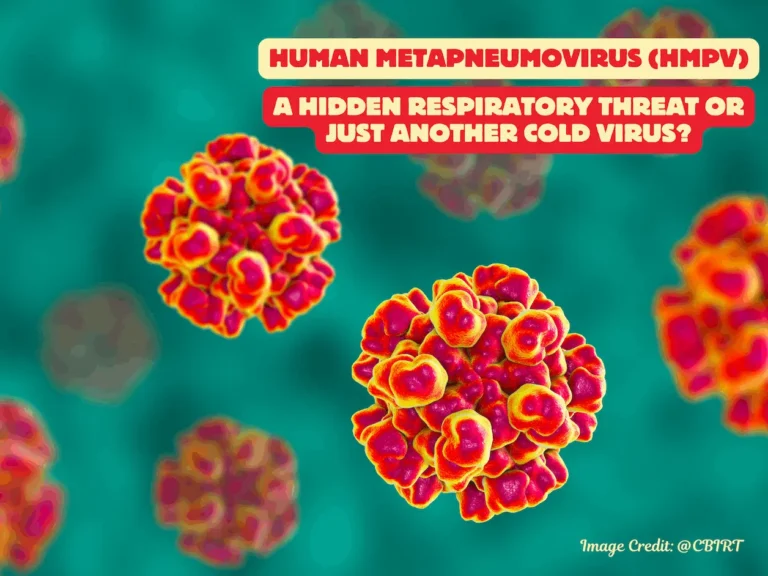 Human Metapneumovirus (HMPV): A Hidden Respiratory Threat or Just Another Cold Virus?